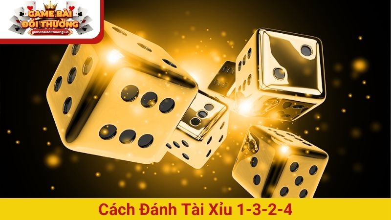 Cách đánh Tài Xỉu 1-3-2-4: Chiến thuật xây lãi bền vững